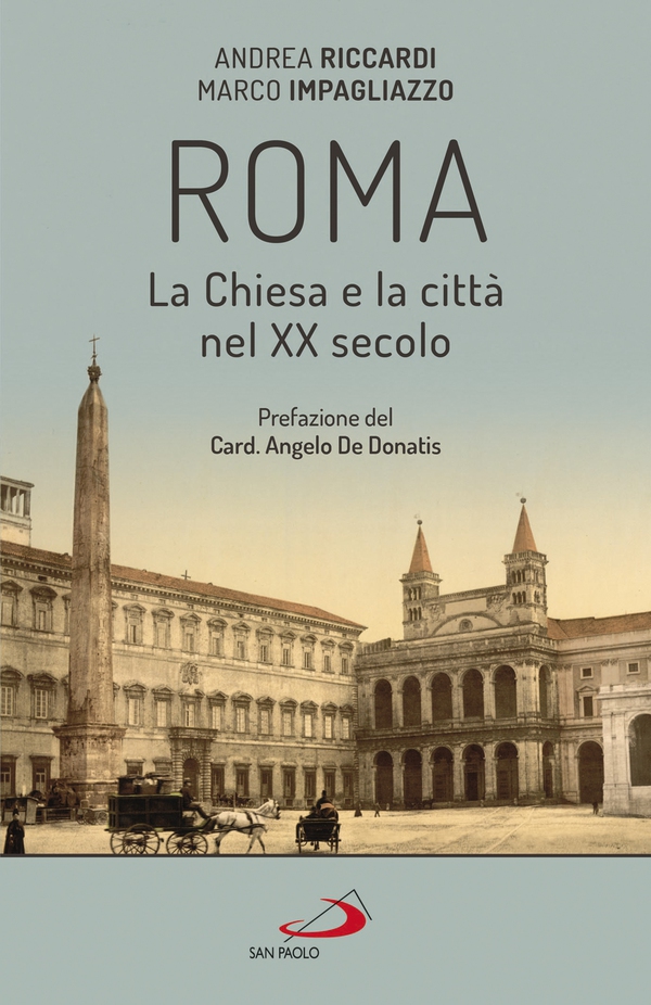 Roma. La Chiesa e la città nel XX secolo - Librerie.coop Roma. La Chiesa e la città nel XX secolo - Librerie.coop