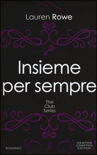 Insieme per sempre. The Club series - Librerie.coop Insieme per sempre. The Club series - Librerie.coop