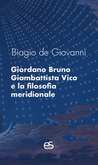 Giordano Bruno, Giambattista Vico e la filosofia meridionale - Librerie.coop