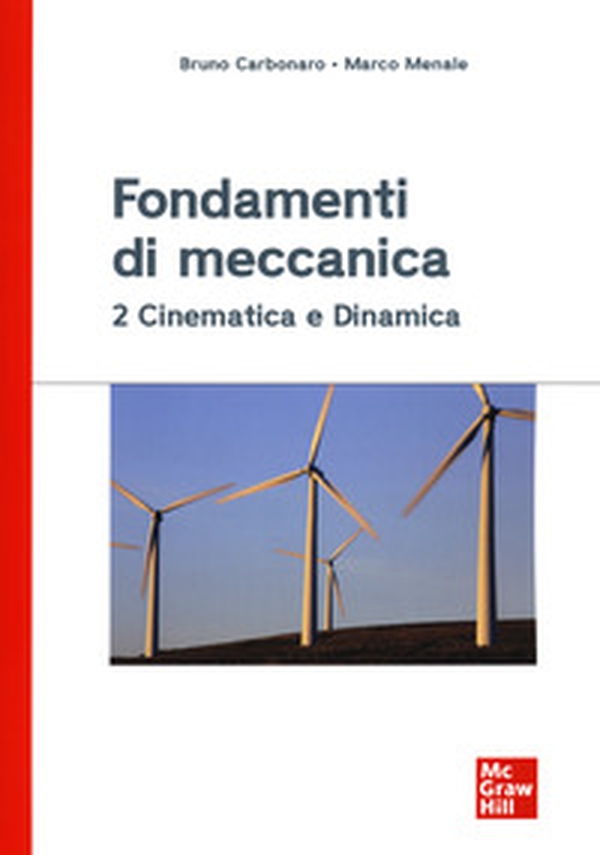Fondamenti di meccanica 2. Cinematica e dinamica - Librerie.coop Fondamenti di meccanica 2. Cinematica e dinamica - Librerie.coop