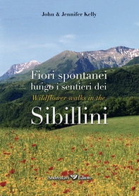 Fiori spontanei lungo i sentieri dei Sibillini-Wildflowers walks in the Sibillini - Librerie.coop