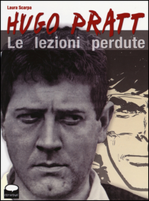 Hugo Pratt. Le lezioni perdute - Librerie.coop Hugo Pratt. Le lezioni perdute - Librerie.coop