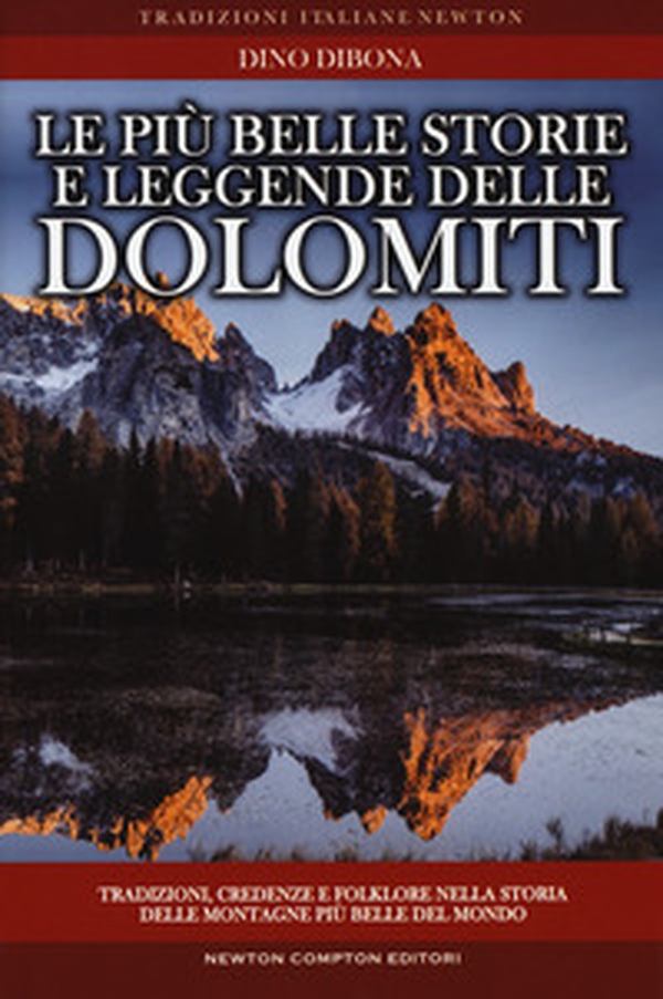 Le più belle storie e leggende delle Dolomiti. Tradizioni, credenze e folklore nella storia delle montagne più belle del mondo - Librerie.coop Le più belle storie e leggende delle Dolomiti. Tradizioni, credenze e folklore nella storia delle montagne più belle del mondo - Librerie.coop