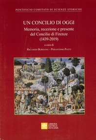 Un concilio di oggi. Memoria, recezione e presente del Concilio di Firenze (1439-2019) - Librerie.coop