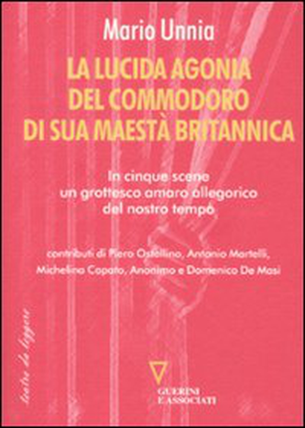 La lucida agonia del commodoro di sua maestà britannica - Librerie.coop La lucida agonia del commodoro di sua maestà britannica - Librerie.coop