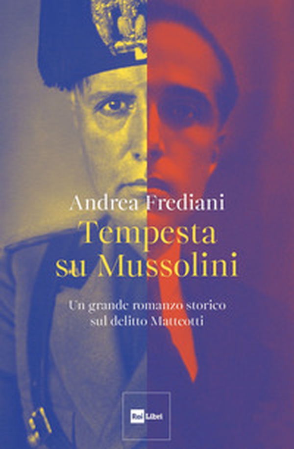 Tempesta su Mussolini. Un grande romanzo storico sul delitto Matteotti - Librerie.coop Tempesta su Mussolini. Un grande romanzo storico sul delitto Matteotti - Librerie.coop