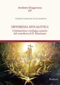 Differenza apocalittica. Cristianesimo e teologia a partire dal contributo di E. Käsemann - Librerie.coop