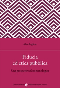 Fiducia ed etica pubblica. Una prospettiva fenomenologica - Librerie.coop Fiducia ed etica pubblica. Una prospettiva fenomenologica - Librerie.coop