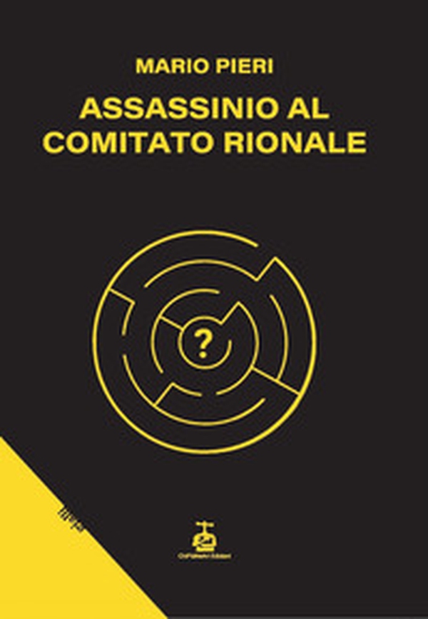 Assassinio al comitato rionale - Librerie.coop