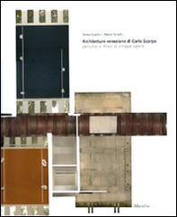 Architetture veneziane di Carlo Scarpa. Percorsi e rilievi di cinque opere - Librerie.coop