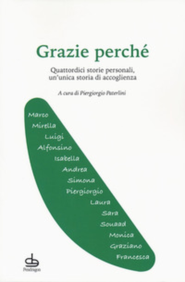 Grazie perché. Quattordici storie personali, un'unica storia di accoglienza - Librerie.coop Grazie perché. Quattordici storie personali, un'unica storia di accoglienza - Librerie.coop
