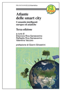 Atlante delle smart city. Comunità intelligenti europee ed asiatiche - Librerie.coop Atlante delle smart city. Comunità intelligenti europee ed asiatiche - Librerie.coop