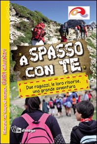A spasso con te. Due ragazzi, le loro risorse, una grande avventura. Guida educatori - Librerie.coop A spasso con te. Due ragazzi, le loro risorse, una grande avventura. Guida educatori - Librerie.coop