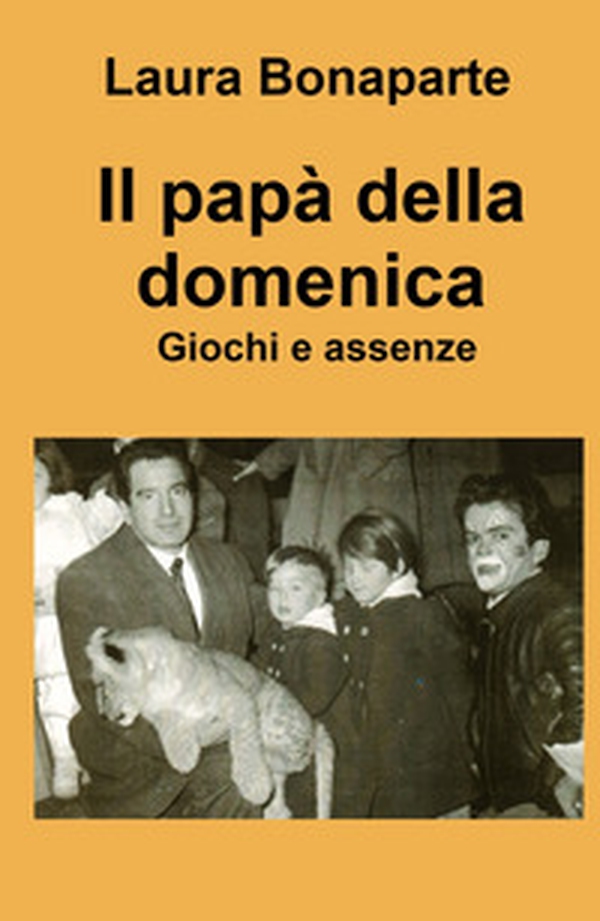 Il papà della domenica. Giochi e assenze - Librerie.coop Il papà della domenica. Giochi e assenze - Librerie.coop