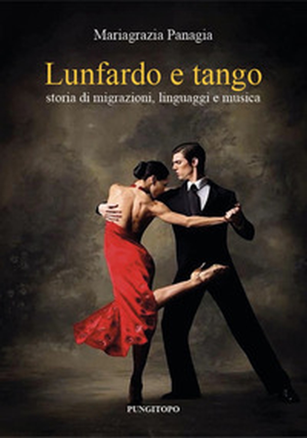 Lunfardo e tango. Storia di migrazioni, linguaggi e musica - Librerie.coop Lunfardo e tango. Storia di migrazioni, linguaggi e musica - Librerie.coop