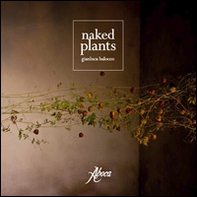 Naked plants. Ediz. italiana - Librerie.coop