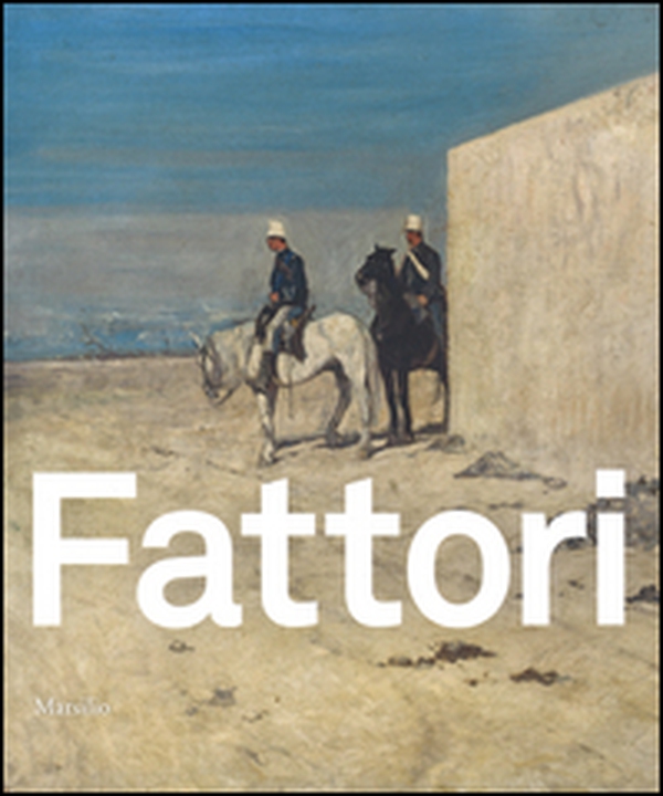 Fattori. Catalogo della mostra (Padova, 24 ottobre 2015-28 marzo 2016) - Librerie.coop Fattori. Catalogo della mostra (Padova, 24 ottobre 2015-28 marzo 2016) - Librerie.coop