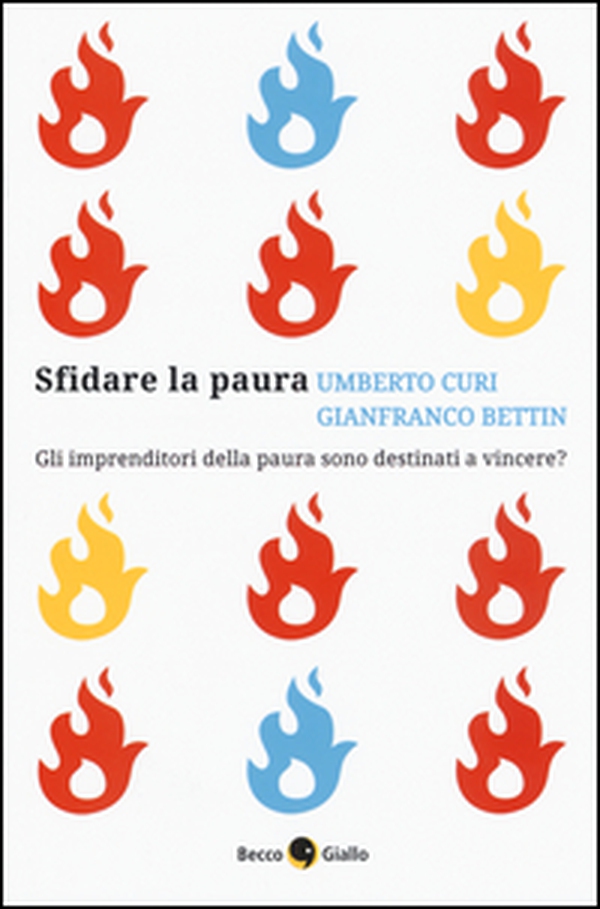 Sfidare la paura. Gli imprenditori della paura sono destinati a vincere? - Librerie.coop Sfidare la paura. Gli imprenditori della paura sono destinati a vincere? - Librerie.coop
