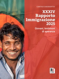 XXXIV Rapporto immigrazione 2025. Giovani, testimoni di speranza - Librerie.coop