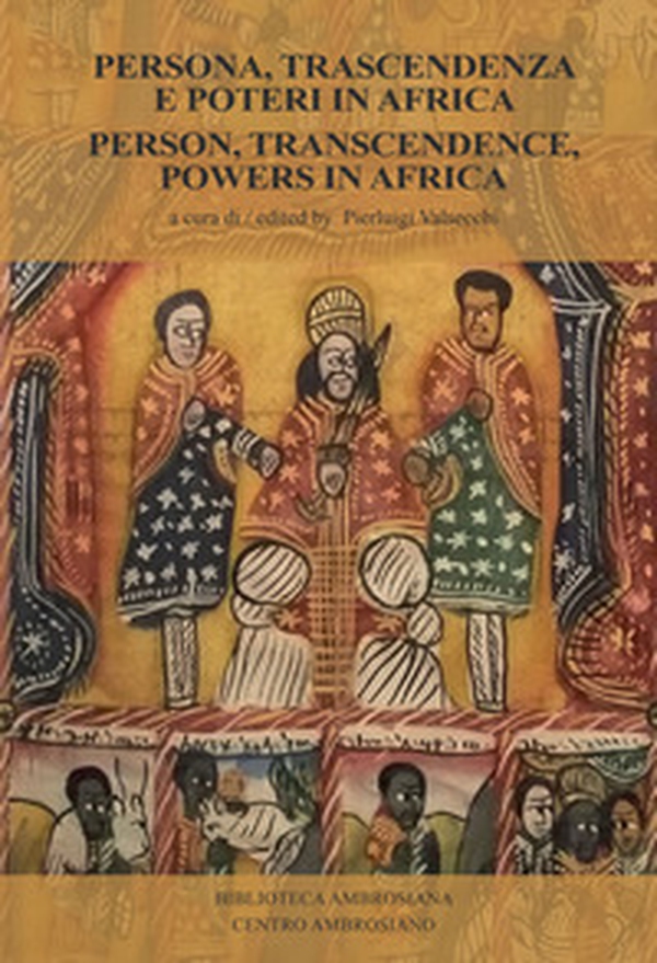 Persona, trascendenza e poteri in Africa-Person, transcendence, powers in Africa - Librerie.coop Persona, trascendenza e poteri in Africa-Person, transcendence, powers in Africa - Librerie.coop