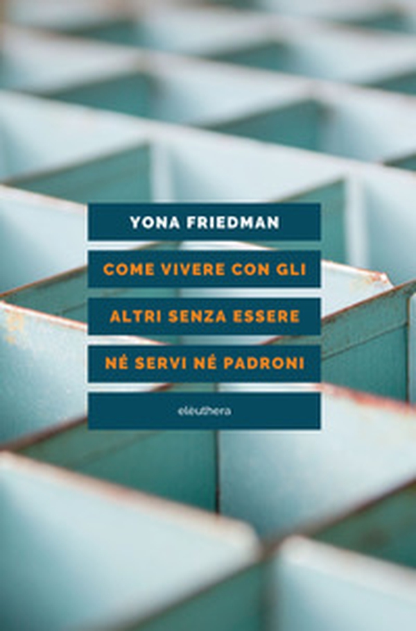 Come vivere con gli altri senza essere né servi né padroni - Librerie.coop Come vivere con gli altri senza essere né servi né padroni - Librerie.coop