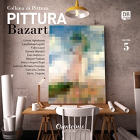Collana di Pittura Bazart vol. 5 - Librerie.coop Collana di Pittura Bazart vol. 5 - Librerie.coop