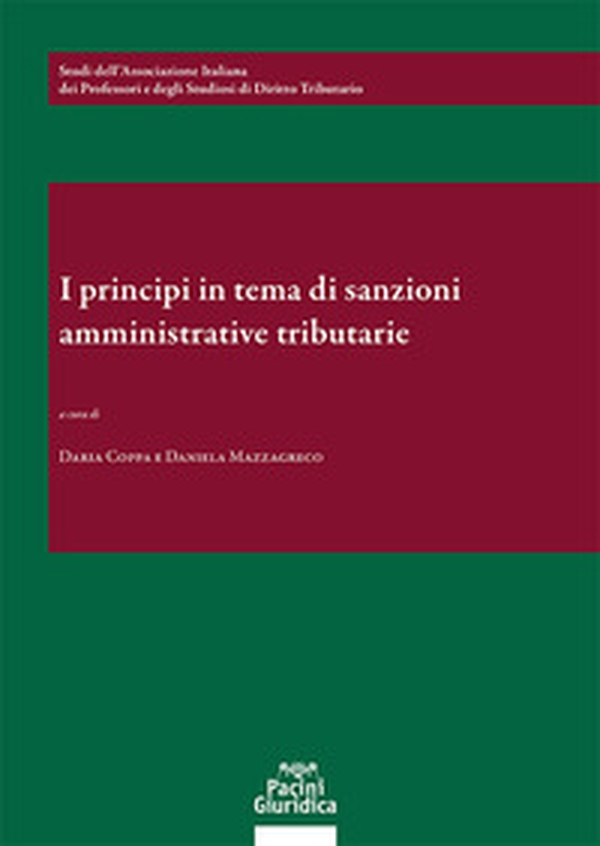 I principi in tema di sanzioni amministrative e tributarie. Un bilancio a 25 anni dalla riforma Palermo. 26-27 maggio 2023 - Librerie.coop I principi in tema di sanzioni amministrative e tributarie. Un bilancio a 25 anni dalla riforma Palermo. 26-27 maggio 2023 - Librerie.coop