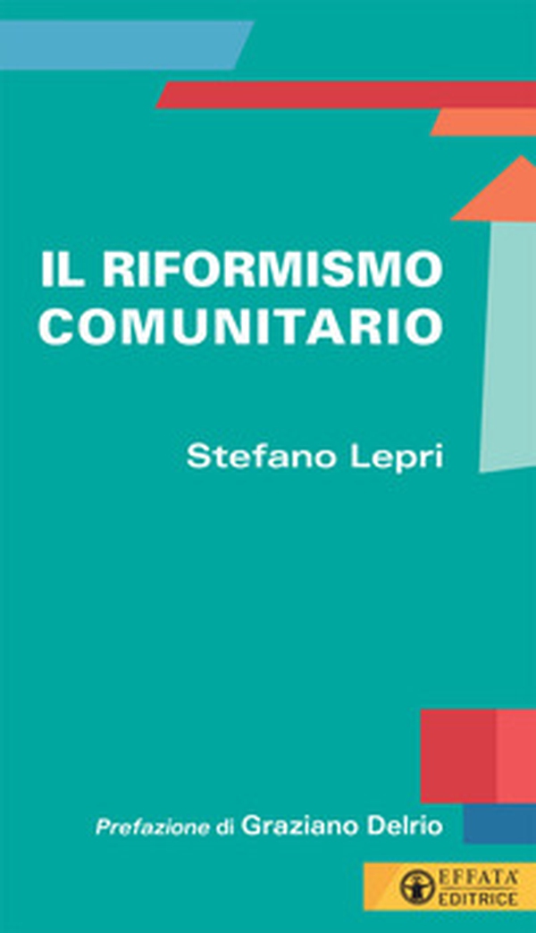 Il riformismo comunitario - Librerie.coop Il riformismo comunitario - Librerie.coop