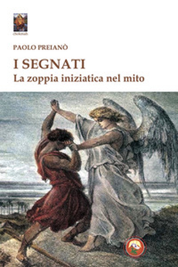 I segnati. La zoppia iniziatica nel mito - Librerie.coop I segnati. La zoppia iniziatica nel mito - Librerie.coop