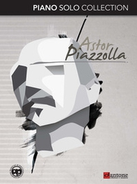 Astor Piazzolla. Piano solo collection - Librerie.coop