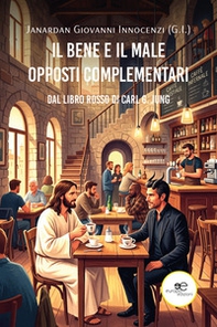 Il bene e il male. Opposti complementari. Dal Libro rosso di Carl G. Jung - Librerie.coop