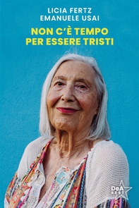 Non c'è tempo per essere tristi - Librerie.coop Non c'è tempo per essere tristi - Librerie.coop