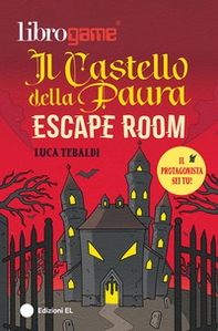 Librogame®. Escape Room. Il castello della paura - Librerie.coop Librogame®. Escape Room. Il castello della paura - Librerie.coop