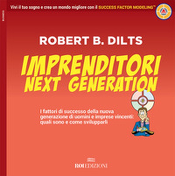 Imprenditori next generation. I fattori di successo della nuova generazione di uomini e imprese vincenti: quali sono e come svilupparli - Librerie.coop Imprenditori next generation. I fattori di successo della nuova generazione di uomini e imprese vincenti: quali sono e come svilupparli - Librerie.coop