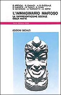 L'immaginario mafioso. La rappresentazione sociale della mafia - Librerie.coop