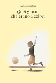 Quei giorni che erano a colori - Librerie.coop