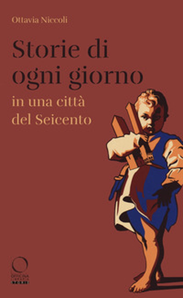Storie di ogni giorno in una città del Seicento - Librerie.coop Storie di ogni giorno in una città del Seicento - Librerie.coop