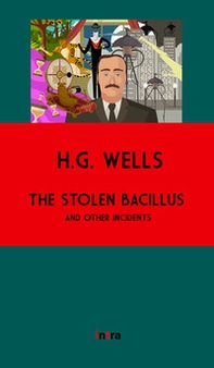 The stolen bacillus and other incidents - Librerie.coop The stolen bacillus and other incidents - Librerie.coop