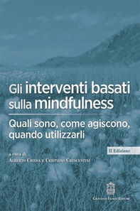 Gli interventi basati sulla mindfulness. Quali sono, come agiscono, quando utilizzarli - Librerie.coop