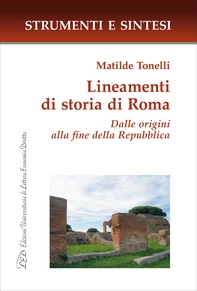Lineamenti di storia di Roma. Dalle origini alla fine della Repubblica - Librerie.coop