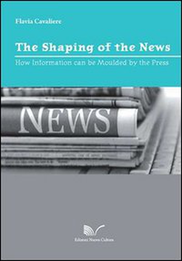 The shaping of the news - Librerie.coop The shaping of the news - Librerie.coop