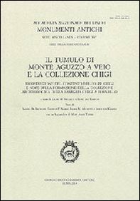 Il tumulo di monte Aguzzo a Veio e la collezione Chigi - Librerie.coop