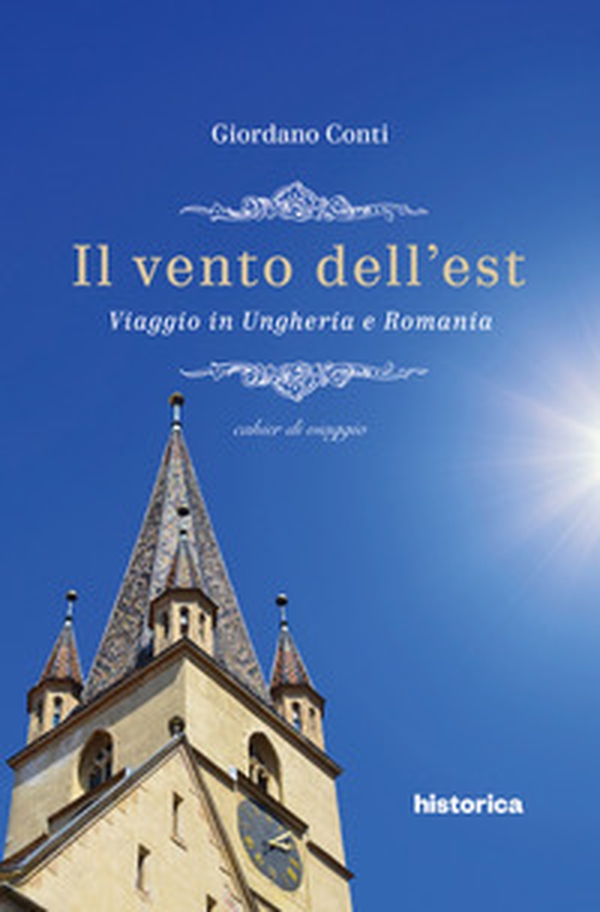 Il vento dell'est. Viaggio in Ungheria e Romania - Librerie.coop Il vento dell'est. Viaggio in Ungheria e Romania - Librerie.coop