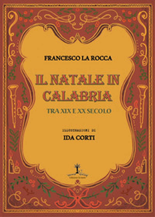 Il Natale in Calabria tra XIX e XX secolo - Librerie.coop Il Natale in Calabria tra XIX e XX secolo - Librerie.coop