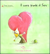 Il cuore grande di Sara - Librerie.coop