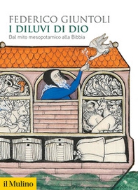 I diluvi di Dio. Dal mito mesopotamico alla Bibbia - Librerie.coop I diluvi di Dio. Dal mito mesopotamico alla Bibbia - Librerie.coop