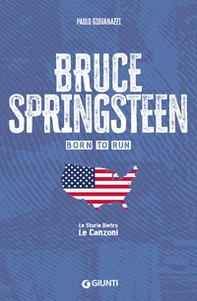 Bruce Springsteen. Born to run - Librerie.coop
