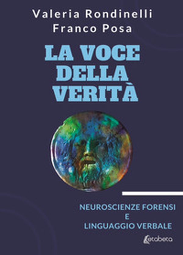 La voce della verità. Neuroscienze forensi e linguaggio verbale - Librerie.coop La voce della verità. Neuroscienze forensi e linguaggio verbale - Librerie.coop