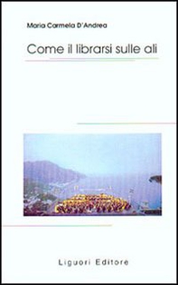 Come il librarsi sulle ali - Librerie.coop Come il librarsi sulle ali - Librerie.coop