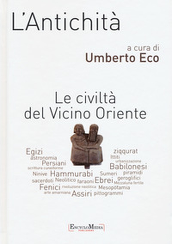L'antichità. Le civiltà del Vicino Oriente - Librerie.coop L'antichità. Le civiltà del Vicino Oriente - Librerie.coop
